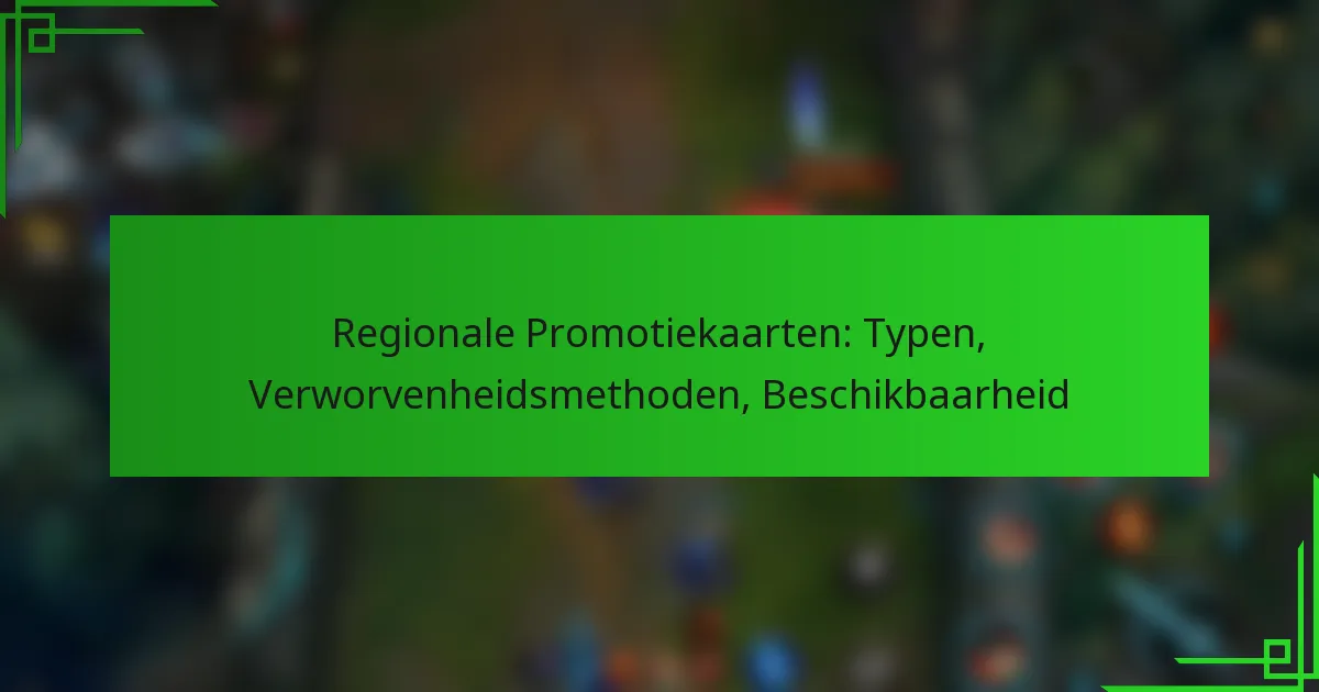 Regionale Promotiekaarten: Typen, Verworvenheidsmethoden, Beschikbaarheid