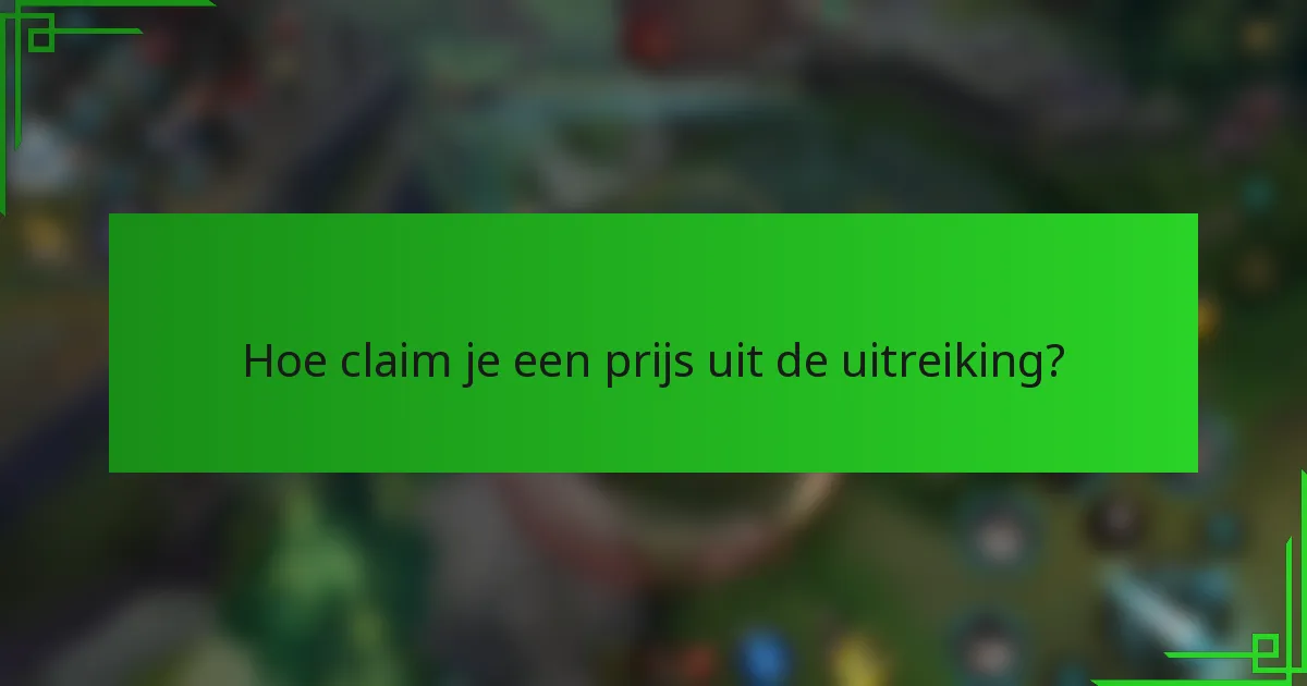 Hoe claim je een prijs uit de uitreiking?