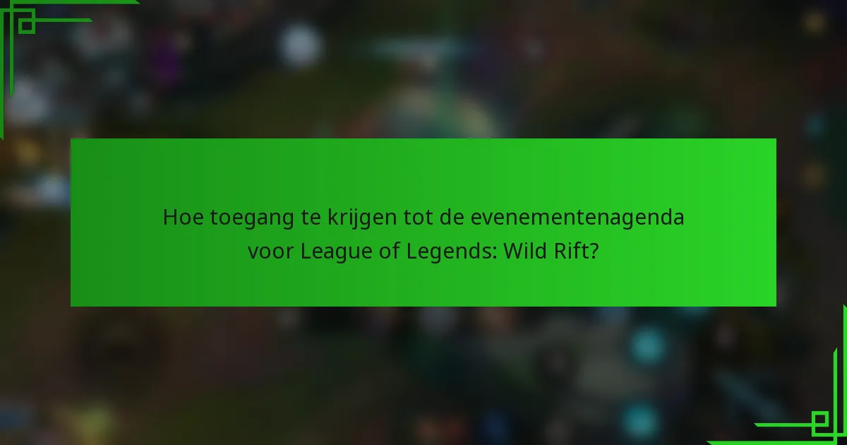 Hoe toegang te krijgen tot de evenementenagenda voor League of Legends: Wild Rift?