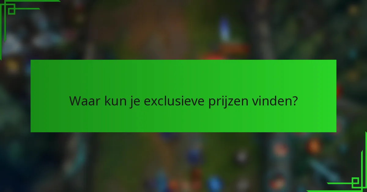 Waar kun je exclusieve prijzen vinden?