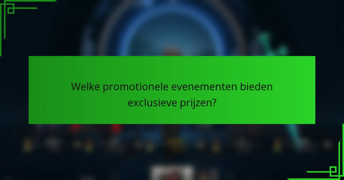 Welke promotionele evenementen bieden exclusieve prijzen?